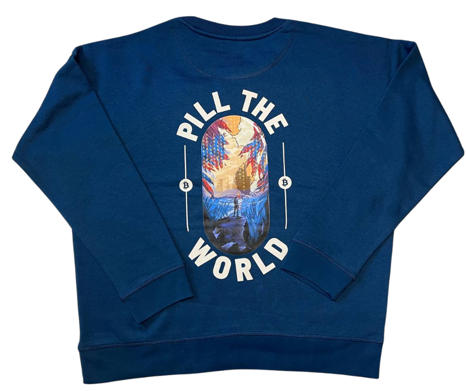 PILL THE WORLD - Bitcoiner's Global Reckoning Sweatshirt