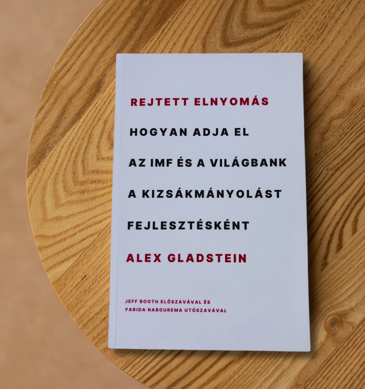 Rejtett elnyomás - Hogyan adja el az IMF és a Világbank a kizsákmányolást fejlesztésként